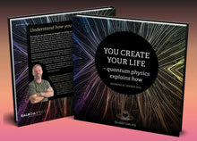 Indlæs billede til gallerivisning You Create Your Life - quantum physics explains how