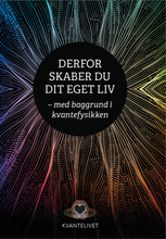 Indlæs billede til gallerivisning Bog: Derfor skaber du dit eget liv - med baggrund i kvantefysikken